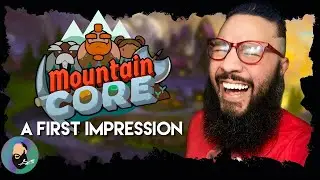 Mountain Core: First Impressions (Part 1)