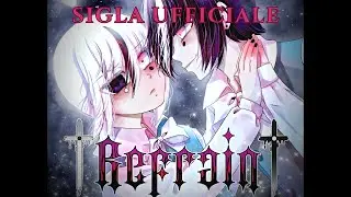 Refrain Manga - Sigla Ufficiale by Kobato ft Thymeka