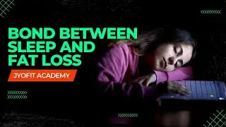 The Sleep-Fat Loss Connection: Understanding How Sleep Affects Your Weight Loss Goals/