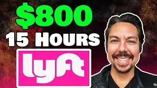 $800 in 15 Hours Driving for Lyft in 2024