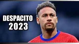 Neymar • Despacito 2023 • Skills & Goals | HD |