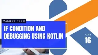 Kotlin If Expression and Debugging Using Kotlin | Kotlin Programming Tutorial in Urdu