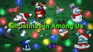 Christmas in Among Us! - Among Us