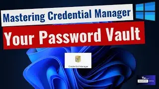 Windows Credential Manager: Your Password Vault 🔐