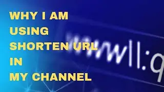 Why I Am Using Shorten URL In My Channel | Everyone Must Know About It | Subscriber Questions