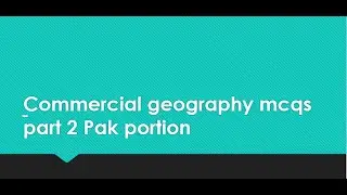 commercial geography mcqs part 2