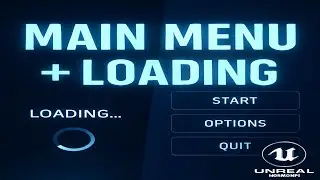 How to Make a Loading Screen + Main Menu in Unreal Engine 5.6