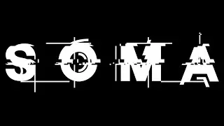 SOMA начало игры