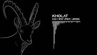 Kholat - Can I Stay (feat. Lemon)