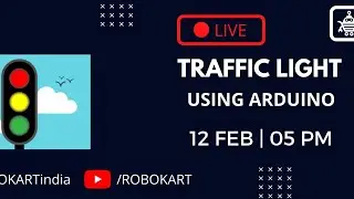 बनाये TRAFFIC LIGHT  हमारे साथ लाइव SESSION. - Robokart( LEARN l DESIGN l CREATE )