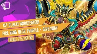 1st Place Undefeated Fire King Deck Profile + S:P Giveaway!!