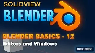 Blender Basics 12: Mastering Editors & Windows | SolidView Beginner Guide