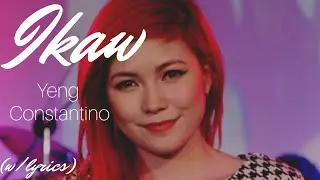 IKAW / YENG CONSTANTINO / LYRICS: ( Lyric Video )