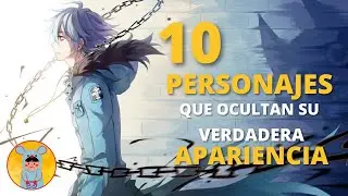 ¿Cambio de forma? 10 PERSONAJES del anime que ocultan su VERDADERA APARIENCIA