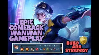Mobile Legends || WANWAN GAMEPLAY ( EPIC COMEBACK) Build and Strategy