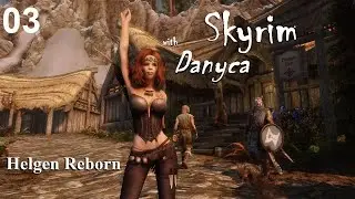 Skyrim with Danyca - Helgen Reborn - Episode 3: New Recruits