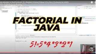 Java program to find Factorial of a Number || Using Eclipse || Dry Run || Explained In HINDI