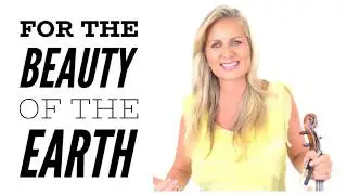 For the Beauty of the Earth - The most BEAUTIFUL Hymn!