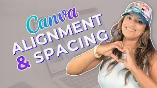 Secrets to Perfect Alignment and Spacing in Canva