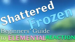 Guide to Frozen + Shattered Reaction [Genshin Impact Beginners Guides]