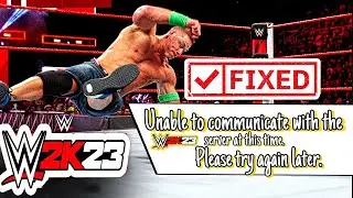 WWE 2K23- Fixed!!!!! Unable to Communicate with Server. Fixed!!!!!