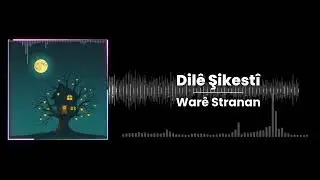 Dilê Şikestî - Warê Stranan