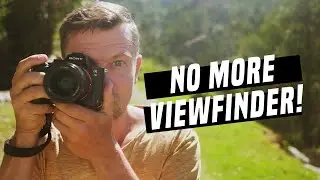 Are you STILL using the viewfinder?