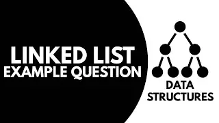 Data Structures - Linked List Example Question