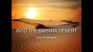 INTO THE SAHARA DESERT/Middle East Arabic Meditative Relaxing Peaceful Instrumental Background Music