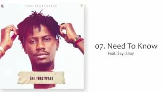 YCEE - NEED TO KNOW FT SEYI SHAY (THE FIRST WAVE EP)