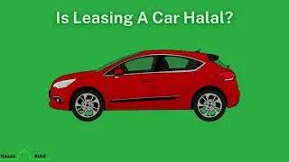 Is Leasing A Car Halal In Islam?