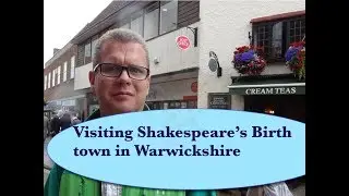 Visiting Shakespeare's birth town in Warwickshire, Stratford-Upon-Avon