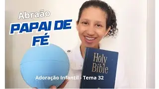 Adoração Infantil: ABRAÃO - PAPAI DE FÉ. História para o DIA DOS PAIS