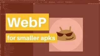 Convert PNG to WebP in Android Studio for Smaller APKs