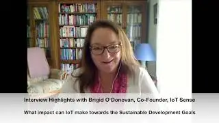 Launching IoT - Brigid ODonovan, Co-Founder IoT Sensing Highlights