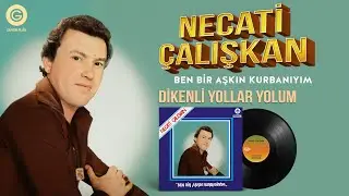 Necati Çalışkan - Dikenli Yollar Yolum - Orijinal 33'lük Long Play Kayıtları Remastered - Nette İlk