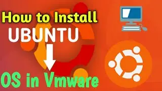 How to install Ubuntu OS on VMware Workstation