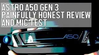 New Astro A50 Gen 3 Painfully Honest Review and Mic Test