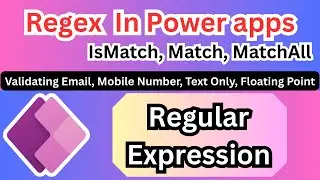 Regex (Regular Expressions) In Power Apps 2025
