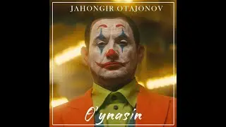 O'ynasa o'ynasin Jahongir Otajonov Oynasa Oynasin