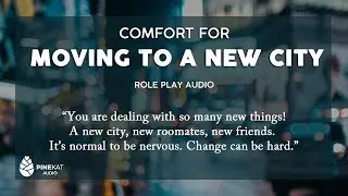 [f4a] Moving to a New City [listener request] [encouraging]