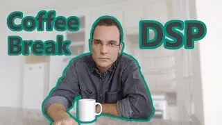 Coffee Break: DSP