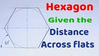 HOW TO DRAW A REGULAR HEXAGON GIVEN THE DISTANCE ACROSS FLATS || GEOMETRIC CONSTRUCTION
