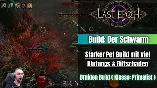 Last Epoch || Build : Der Schwarm || Geiler Pet Build mit viel Blutungs & Giftschaden