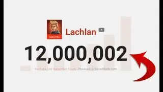 Lachlan 12 Million Subs!