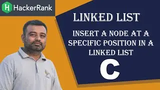 HackerRank | Data Structures | Insert a node at Specific Position in a Linked List.