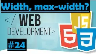 CSS - What's the difference between width, and max-width? #24
