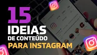 15 Ideias de CONTEÚDO para INSTAGRAM