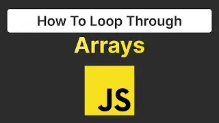 How To Loop Through Arrays In Javascript