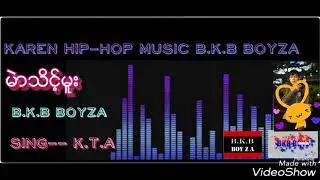 Poe Karen Love Song Bkb boyza ( မဲာသိင့္မူး ) By- K.T.A